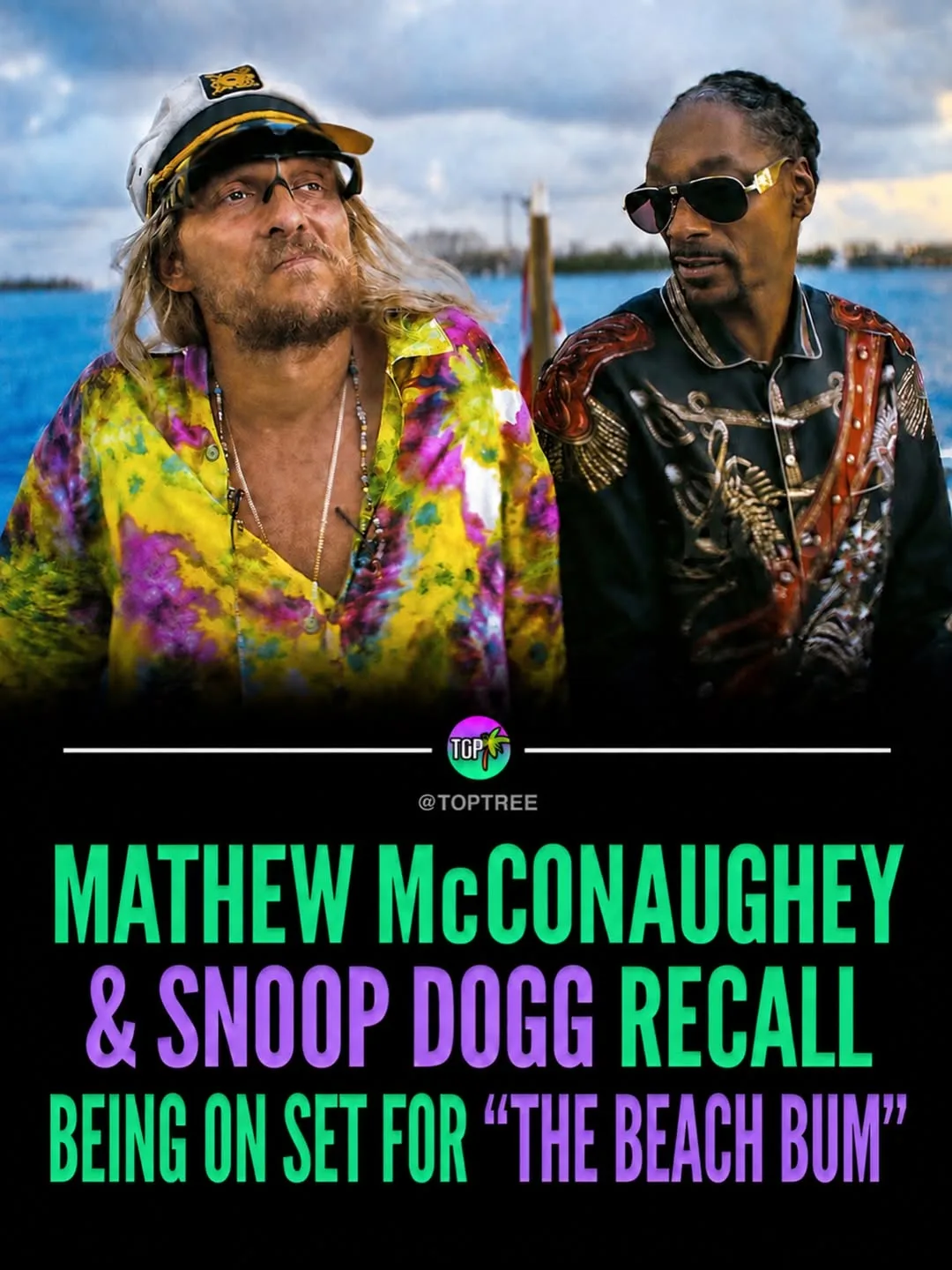 Matthew McConaughey & Snoop Dogg recall being on set for "the Beach Bum"