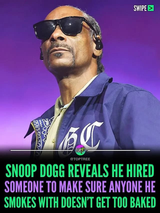 Snoop Sogg reveals he hired someone to make sure anyone he smokes with doesnt get too baked