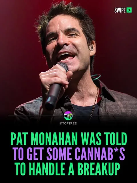Pat Monahan was told to get some cannab*s to handle a break up