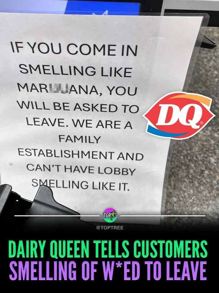 Dairy Queens tells customers smelling of w*ed to leave